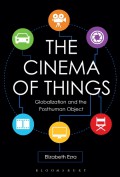 The cinema of things : globalization and the posthuman object