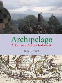 Archipelago : a journey across Indonesia