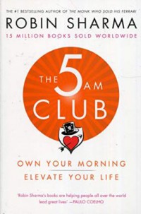 The 5 AM club : own your morning, elevate your life