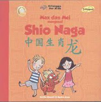 Max And Mei Mengenal Shio Naga