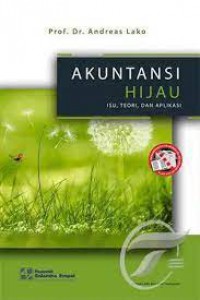 Akuntansi hijau : isu, teori, dan aplikasi