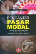 Pengantar pasar modal : panduan bagi para akademisi dan praktisi bisnis dalam memahami pasar modal Indonesia