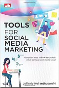 Tools for social media marketing : kumpulan tools terbaik dan praktis untuk pemasaran di media sosial