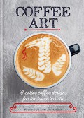 Coffee art : creative coffee design for the home barista