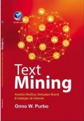 Text mining : analisis medsos, kekuatan brand & intelejen di internet