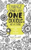 Change your life one doodle at a time : creative exploration from the silly & the serious