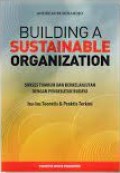 Building a sustainable organization : suksen tumbuh dan berkelanjutan dengan pendekatan budaya