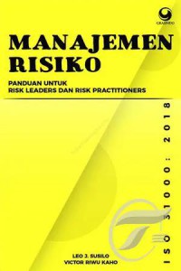Manajemen risiko : panduan untuk risk leaders dan risk practitioners