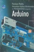 Panduan praktis mempelajari aplikasi mikrokontroler dan pemrogramannya menggunakan Arduino