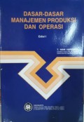 Dasar - dasar manajemen produksi dan operasi : edisi 1