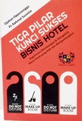 Tiga pilar kunci sukses bisnis hotel