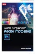 Lancar menggunakan adobe photoshop