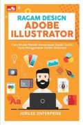 Ragam desain adobe illustrator : cara mudah melatih kemampuan desain grafis menggunakan adobe illustrator