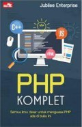 Php komplet : semua ilmu dasar untuk menguasai php ada di buku ini