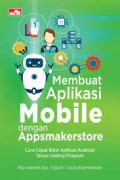 Membuat aplikasi mobile dengan appsmakerstore : cara cepat bikin aplikasi android tanpa coding program