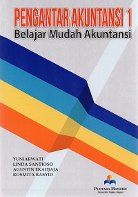 Pengantar akuntansi 1 : belajar mudah akuntansi