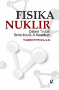 Fisika nuklir : dalam telaah semi-klasik dan kuantum