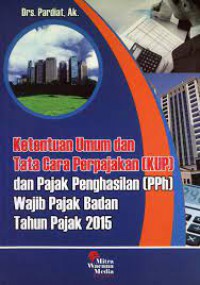 Ketentuan umum dan tata cara perpajakan (KUP) dan pajak penghasilan (PPh) wajib pajak badan untuk tahun pajak 2015