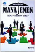 Dasar - dasar manajemen:  teori, definisi dan konsep