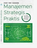 Manajemen strategis praktis - cara menerapkan pemikiran strategis dalam bisnis