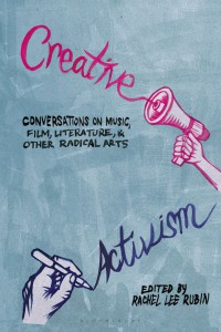 Creative activism : conversations on music, film, literature, and other radical arts