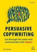 Persuasive copywriting : cut through the noise and communicate with impact