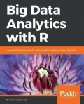 Big data analytics with R : leverage R programming to ....
