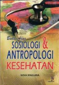 Buku ajar sosiologi dan antropologi kesehatan