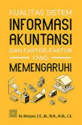 Kualitas sistem informasi akuntansi dan faktor-faktor yang memengaruhi