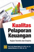 Kualitas pelaporan keuangan: Kajian teoretis dan empiris, Edisi Pertama