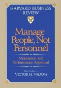 Manage people, not personnel : motivation and performance appraisal