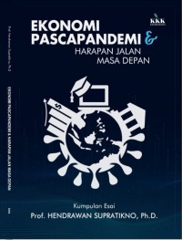 Ekonomi pascapandemi dan harapan jalan masa depan : kumpulan esai