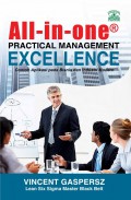 All-in-One Practical Management Excellence : Contoh Aplikasi pada Bisnis dan Industri Modern