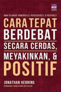 Cara tepat berdebat secara cerdas, meyakinkan, dan positif