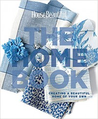 House Beautiful : the home book : creating a beautiful home of your own