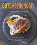 Gut Gastronomy: Revolutionise Your Eating to Create Great Health