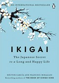 Ikigai : the Japanese secret to a long and happy life