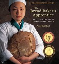 The bread baker's apprentice : mastering the art of extraordinary bread