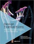 Design Transactions Rethinking Information Modelling for a New Material Age
