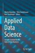Applied Data Science : lessons learned for the data driven business