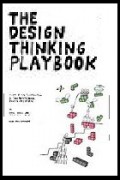 The design thinking playbook : mindful digital transformation of teams, products, services, businesses and ecosystems