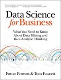 Data Science for Business: What You Need to Know About Data Mining and Data-Analytic Thinking