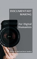 Documentary making for digital humanists