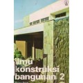 Ilmu konstruksi bangunan 2