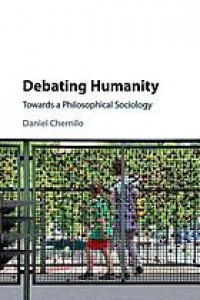 Debating humanity : towards a philosophical sociology