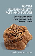 Social sustainability, past and future : undoing unintended consequences for the Earth's survival