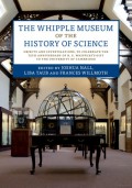 Whipple Museum of the History of Science: A Collection of Essays on Scientific Instruments and Discoveries