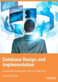 Database Design and Implementation: A practical introduction using Oracle SQL