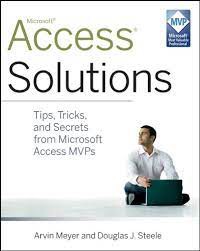 Access Solutions: Tips, Tricks, and Secrets from Microsoft Access MVPs