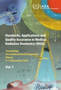 Standards, application and quality assurance in medical radiation dosimetry (IDOS): volume 1 (2010 : Vienna)
